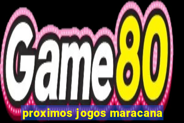 proximos jogos maracana